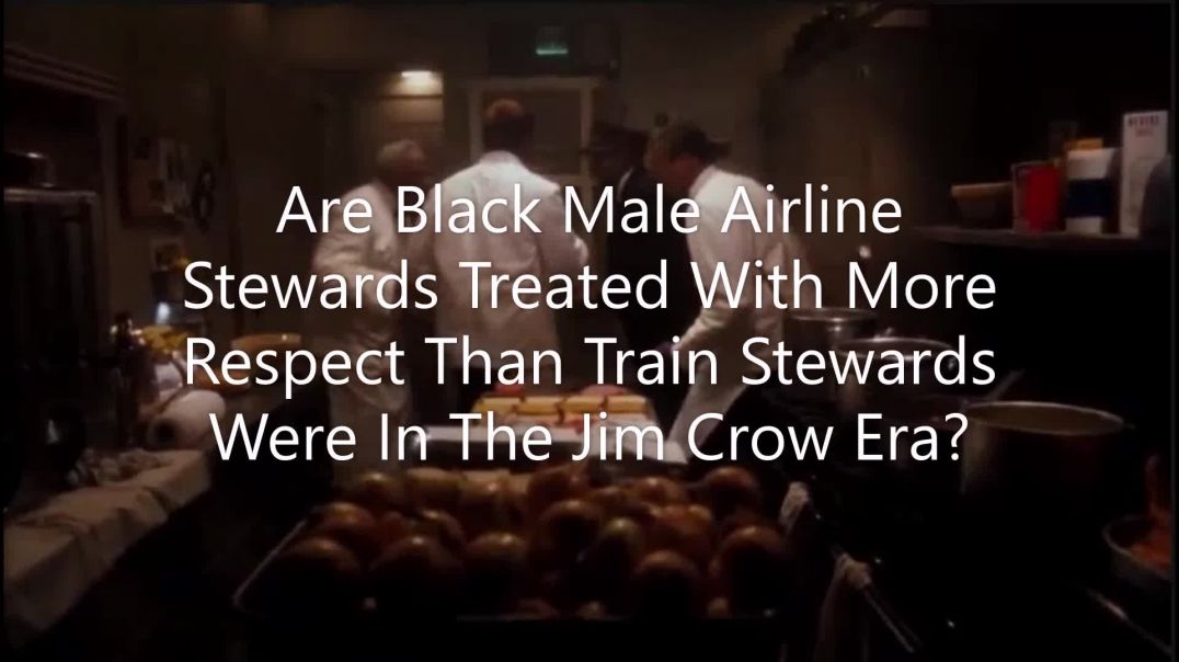 Are Black Male Flight Stewards Treated With More Respect Than Train Stewards During Jim Crow?