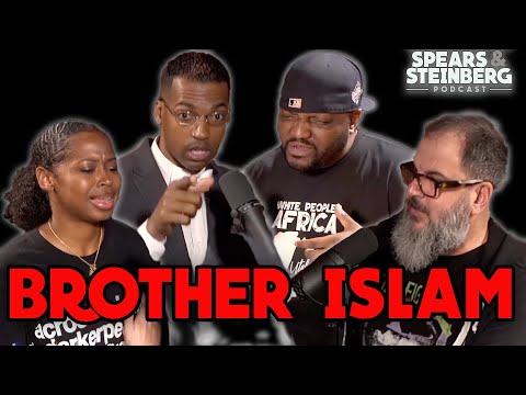 Spears and Steinberg Episode 294: Brother Islam