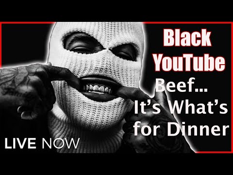 Black YouTube:  Beef...It's What's for Dinner