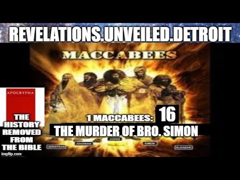 1 MACCABEES 16 (FINAL).  THE MURDER Of BRO. SIMON.