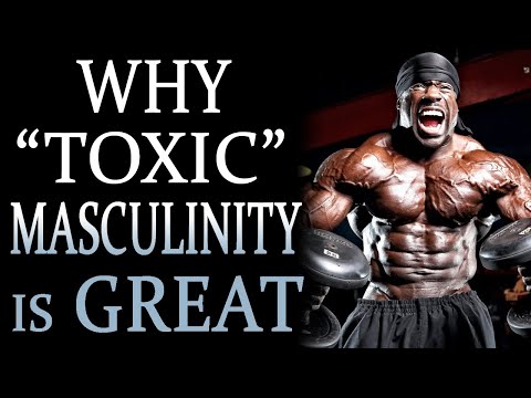 4-7-2021: Why "Toxic" Masculinity is Great