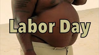 Labor Day VS. Looking Like You’re In Labor