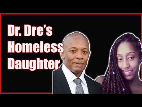 Dr. Dre's 38 Year Old Daughter is Homeless