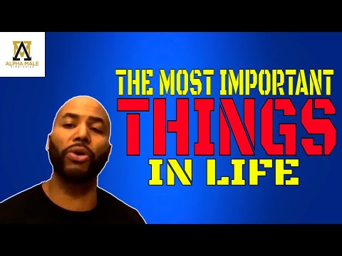 The Most Important Things In A Man's Life