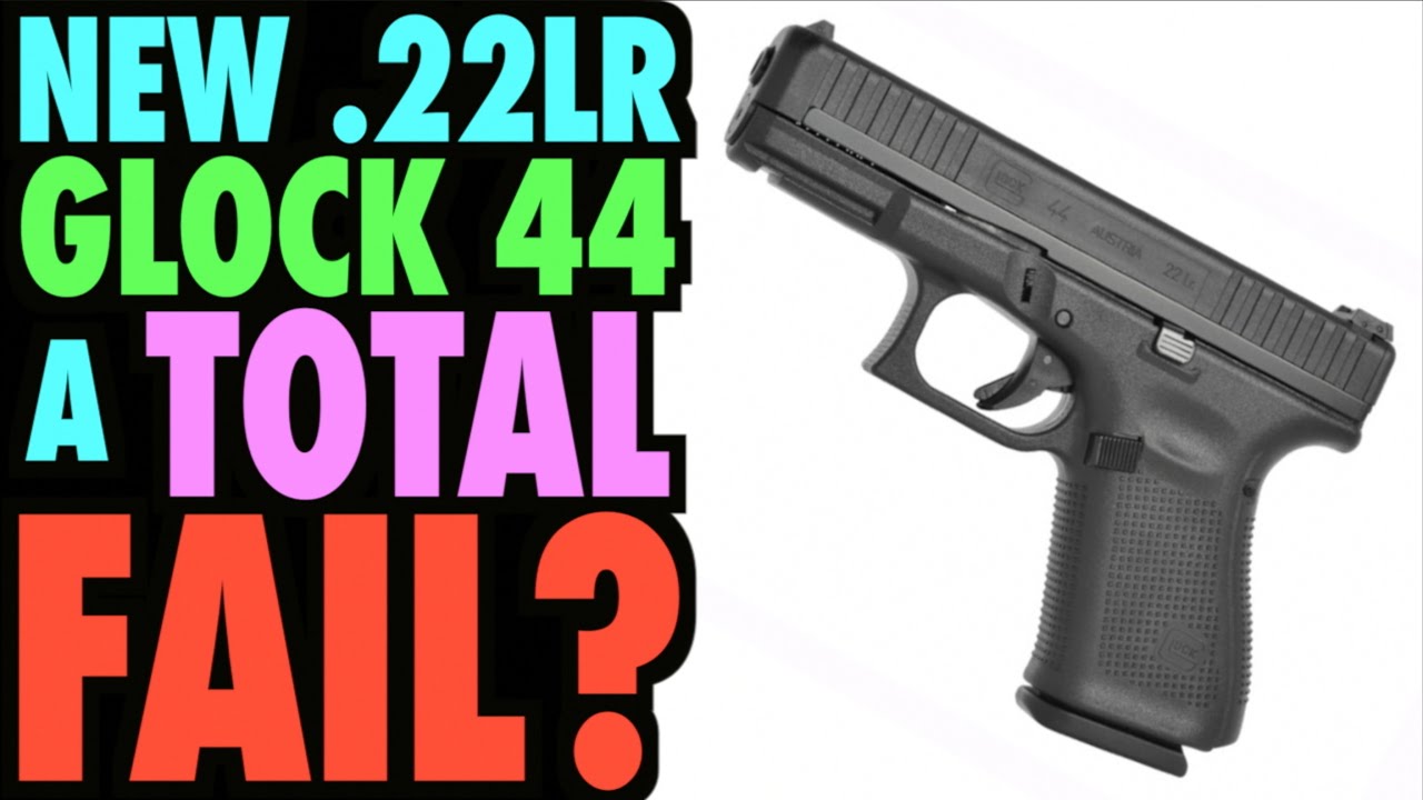 The New .22LR Glock 44 a Total FAIL?