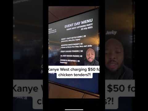 Kanye West charging $50 for chicken tenders?!