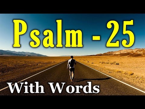 Psalm 25 - A Plea for Deliverance and Forgiveness (With words - KJV)