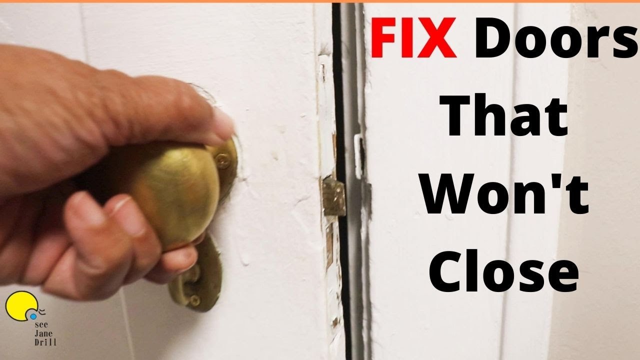 How to Fix Doors That Won't Close