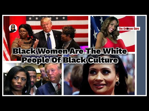 Black Women Are The White People Of Black Culture