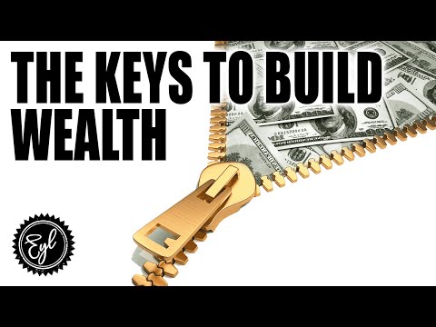 THE KEYS TO BUILD WEALTH