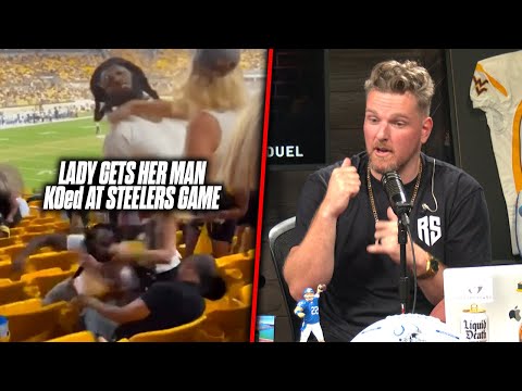 Pat McAfee Reacts: Fight Breaks Out At Steelers Game, Lady Gets Her Man KOed