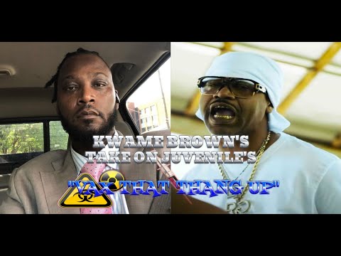 KWAME BROWN IS DISMAYED BY JUVENILE'S "VAX THAT THANG UP" SONG: "WHO PAID FOR TH