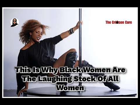 This Is Why Black Women Are The Laughing Stock Of All Women