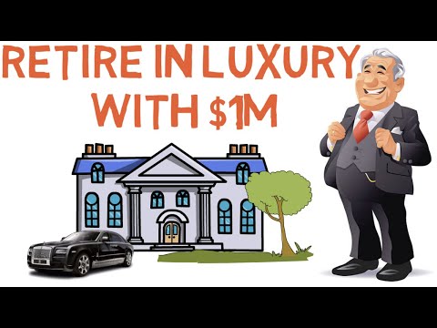 How to Retire Luxuriously with $1,000,000 (This Will Change Your Life)