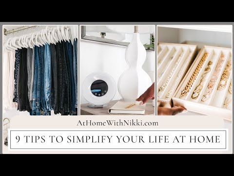 9 Tips To Simplify Your Life At Home