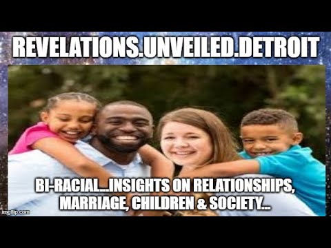 BI-RACIAL: INSIGHTS ON INTER-ETHNIC Relationships, Marriage, Children & Society.