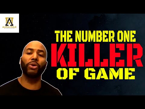The Number One Thing That Kills Your Game With Women (@The Alpha Male Strategies Show )