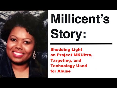 Millicent's Story: Shedding Light on Project MKUltra, Targeting, and Technology Used for Abuse