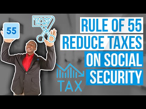 Rule of 55 & Reducing Social Security Taxes