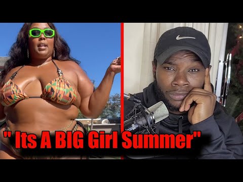 PMP: "Its A Big Girl Summer" Lizzo And The FAT Body Positivity Movement.