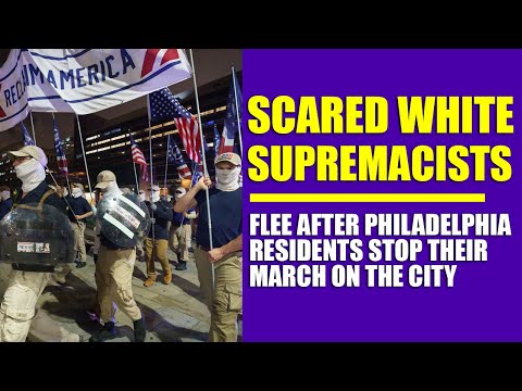 Scared White Supremacists Flee After Philadelphia Residents Stop Their March On The City