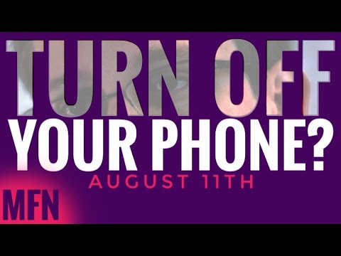 TURN OFF YOUR PHONE AUGUST 11TH? | HERE'S WHY