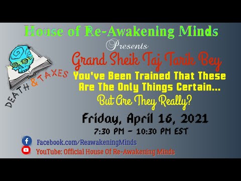 GS Taj Tarik Bey - Death & Taxes Are Certain! But, Are They Really?